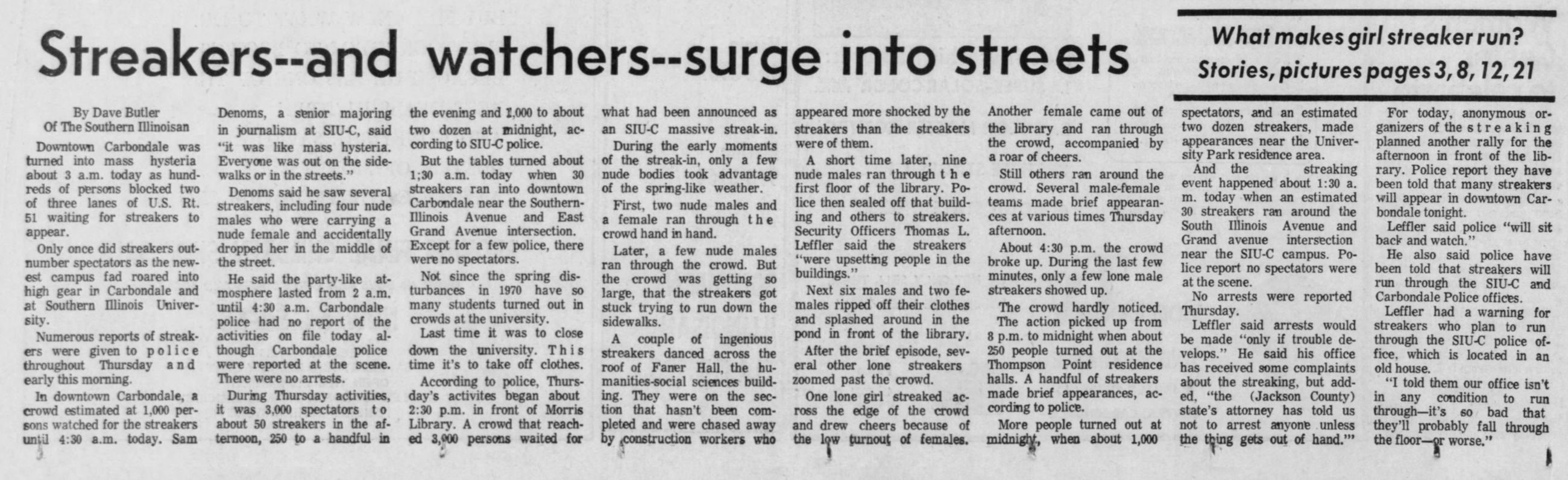 "Downtown Carbondale was turned into mass hysteria about 3 a.m. today as hundreds of persons blocked two of three lanes of U.S. Rt. 51 waiting for streakers to appear."